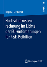 Hochschulkostenrechnung im Lichte der EU-Anforderungen für F&E-Beihilfen - Dagmar Liebscher