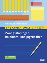 Therapie-Tools Zwangsstörungen im Kindes- und Jugendalter - Gunilla Wewetzer, Christoph Wewetzer