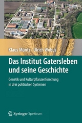 Das Institut Gatersleben und seine Geschichte - Klaus Müntz, Ulrich Wobus