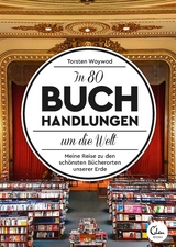 In 80 Buchhandlungen um die Welt - Torsten Woywod