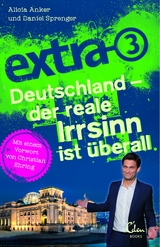 extra 3. Deutschland - der reale Irrsinn ist überall - Alicia Anker, Daniel Sprenger