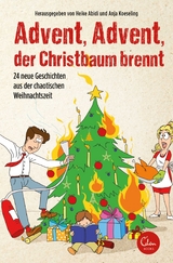 Advent, Advent, der Christbaum brennt - Heike Abidi, Anja Koeseling