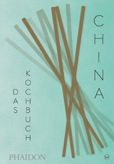 China - Das Kochbuch - Kei Lum Chan, Diora Fong Chan