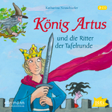 König Artus und die Ritter der Tafelrunde - Katharina Neuschaefer