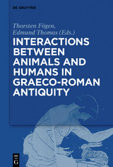 Interactions between Animals and Humans in Graeco-Roman Antiquity - 