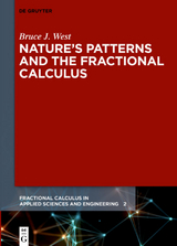 Nature’s Patterns and the Fractional Calculus - Bruce J. West