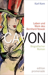 Cavon - Leben und Werk des Bernhard Nowak - Karl Kern