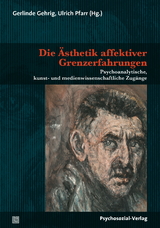 Die Ästhetik affektiver Grenzerfahrungen - Gerlinde Gehrig, Ulrich Pfarr