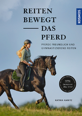 Reiten bewegt das Pferd - Kathia Kanitz