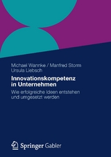 Innovationskompetenz in Unternehmen - Michael Wannke, Manfred Storm, Ursula Liebsch