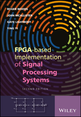 FPGA-based Implementation of Signal Processing Systems -  Gaye Lightbody,  John McAllister,  Roger Woods,  Ying Yi