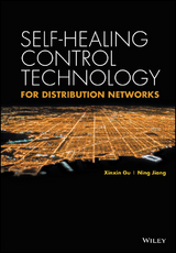 Self-healing Control Technology for Distribution Networks -  Xinxin Gu,  Ning Jiang