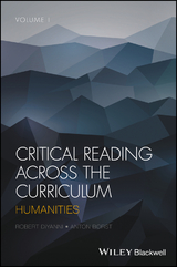 Critical Reading Across the Curriculum, Volume 1 - Robert DiYanni, Anton Borst