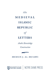 Medieval Islamic Republic of Letters -  Muhsin J. al-Musawi