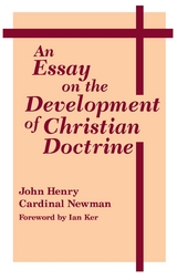 An Essay on the Development of Christian Doctrine - John Henry Cardinal Newman