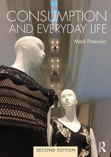 Consumption and Everyday Life - Paterson, Mark