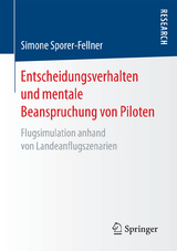 Entscheidungsverhalten und mentale Beanspruchung von Piloten - Simone Sporer-Fellner