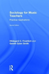 Sociology for Music Teachers - Froehlich, Hildegard; Smith, Gareth