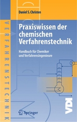 Praxiswissen der chemischen Verfahrenstechnik - Daniel S. Christen