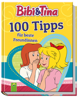Bibi & Tina 100 Tipps für beste Freundinnen -  Lena Steinfeld
