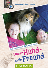 Unser Hund, mein Freund - Madeleine Franck