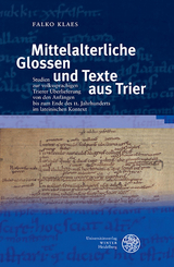 Mittelalterliche Glossen und Texte aus Trier - Falko Klaes