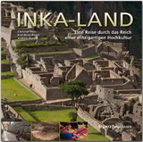 Inka-Land - Eine Reise durch das Reich einer einzigartigen Hochkultur - Dr. Andreas Drouve
