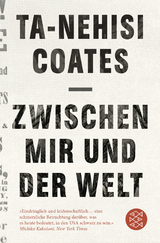 Zwischen mir und der Welt - Ta-Nehisi Coates