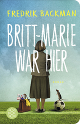 Britt-Marie war hier - Fredrik Backman