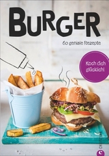 Koch dich glücklich: Burger