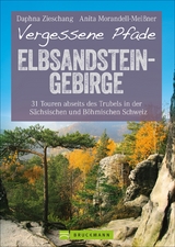 Vergessene Pfade Elbsandsteingebirge - Daphna Zieschang, Anita Morandell Meißner und