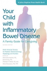 Your Child with Inflammatory Bowel Disease - North American Society for Pediatric Gastroenterology, Hepatology and Nutrition; Oliva-Hemker, Maria; Ziring, David; Saeed, Shehzad A.; Bousvaros, Athos