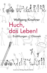 Huch, das Leben! - Wolfgang Kirschner