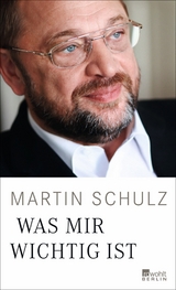 Was mir wichtig ist - Martin Schulz