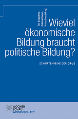 Wieviel ökonomische Bildung braucht politische Bildung? - 