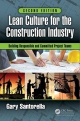 Lean Culture for the Construction Industry - Santorella, Gary