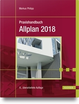 Praxishandbuch Allplan 2018 - Philipp, Markus