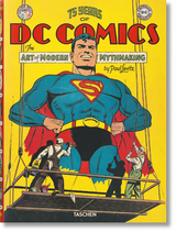 75 Years of DC Comics. The Art of Modern Mythmaking - Paul Levitz