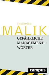 Gefährliche Managementwörter - Fredmund Malik