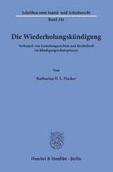 Die Wiederholungskündigung. - Katharina D. L. Fischer