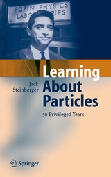 Learning About Particles - 50 Privileged Years - Jack Steinberger