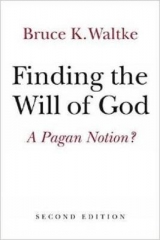 Finding the Will of God - Waltke, Bruce K.