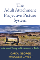 The Adult Attachment Projective Picture System - Carol George, Malcolm L. West