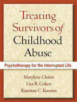 Treating Survivors of Childhood Abuse -  Marylene Cloitre,  Lisa  R. Cohen,  Karestan C. Koenen