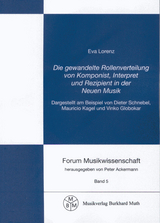 Die gewandelte Rollenverteilung von Komponist, Interpret und Rezipient in der Neuen Musik - Eva Lorenz