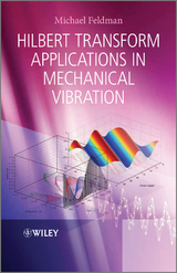 Hilbert Transform Applications in Mechanical Vibration -  Michael Feldman