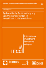 Systematische Berücksichtigung von Menschenrechten in Investitionsschiedsverfahren - Julian Scheu