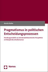 Pragmatismus in politischen Entscheidungsprozessen - Kerstin Rothe