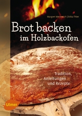 Brot backen im Holzbackofen - Merzenich, Margret; Thier, Erika