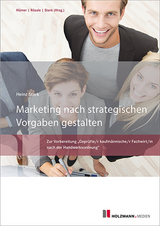 Marketing nach strategischen Vorgaben gestalten - Bernd-Michael Hümer, Prof. Dr. Werner Rössle, Dr. Heinz Stark